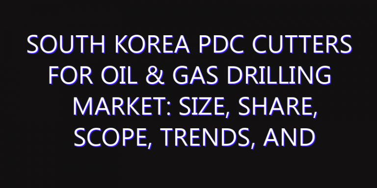 South Korea PDC Cutters for Oil & Gas Drilling Market: Size, Share, Scope, Trends, and Forecast-2026-2035
