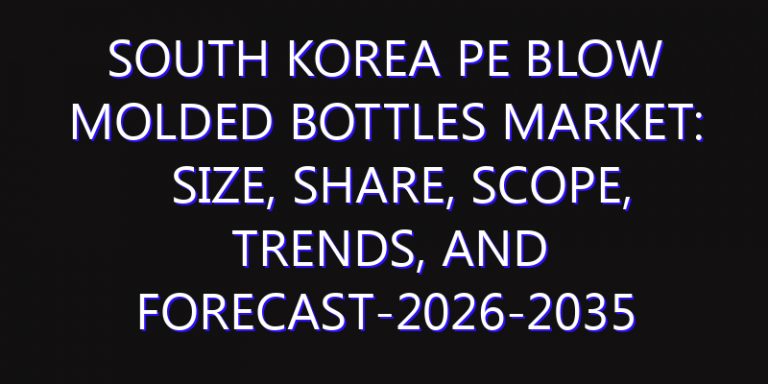 South Korea PE Blow Molded Bottles Market: Size, Share, Scope, Trends, and Forecast-2026-2035