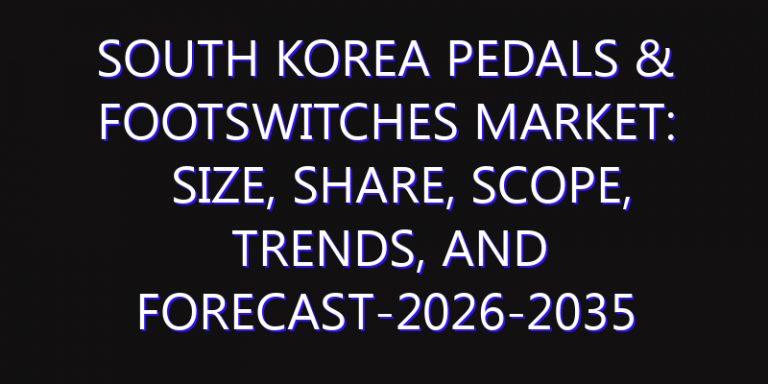South Korea Pedals & Footswitches Market: Size, Share, Scope, Trends, and Forecast-2026-2035