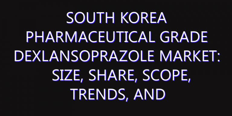 South Korea Pharmaceutical Grade Dexlansoprazole Market: Size, Share, Scope, Trends, and Forecast-2026-2035