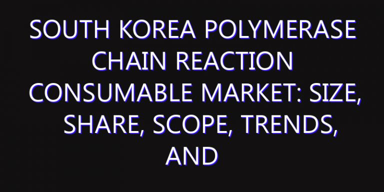 South Korea Polymerase Chain Reaction Consumable Market: Size, Share, Scope, Trends, and Forecast-2026-2035