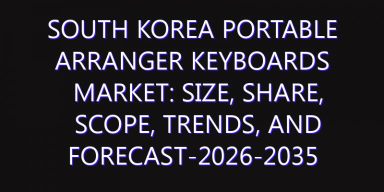 South Korea Portable Arranger Keyboards Market: Size, Share, Scope, Trends, and Forecast-2026-2035
