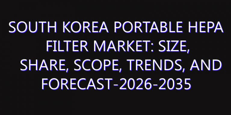 South Korea Portable HEPA Filter Market: Size, Share, Scope, Trends, and Forecast-2026-2035