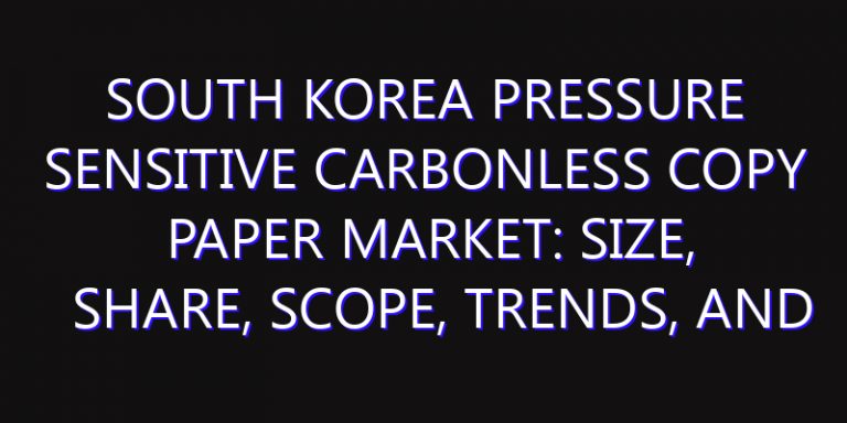 South Korea Pressure Sensitive Carbonless Copy Paper Market: Size, Share, Scope, Trends, and Forecast-2026-2035
