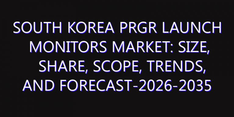 South Korea PRGR Launch Monitors Market: Size, Share, Scope, Trends, and Forecast-2026-2035