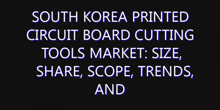 South Korea Printed Circuit Board Cutting Tools Market: Size, Share, Scope, Trends, and Forecast-2026-2035