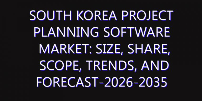 South Korea Project Planning Software Market: Size, Share, Scope, Trends, and Forecast-2026-2035