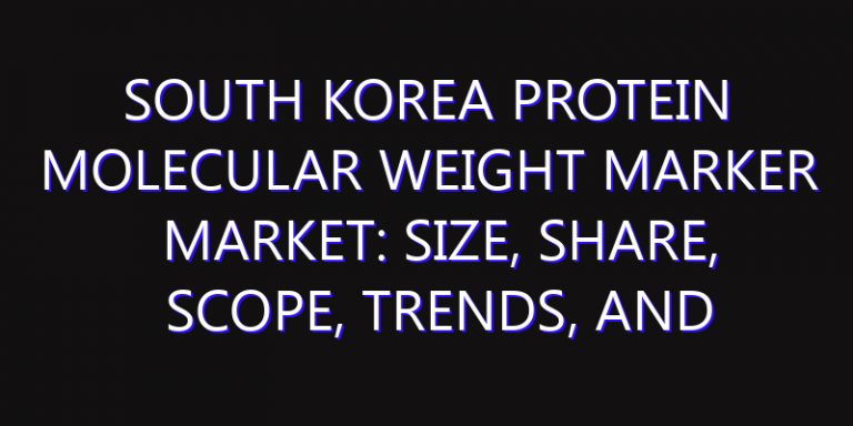 South Korea Protein Molecular Weight Marker Market: Size, Share, Scope, Trends, and Forecast-2026-2035