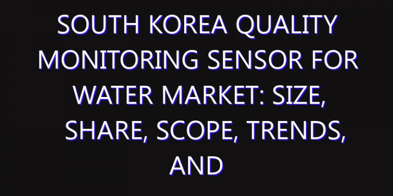 South Korea Quality Monitoring Sensor for Water Market: Size, Share, Scope, Trends, and Forecast-2026-2035