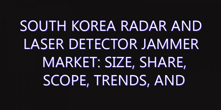 South Korea Radar and Laser Detector Jammer Market: Size, Share, Scope, Trends, and Forecast-2026-2035