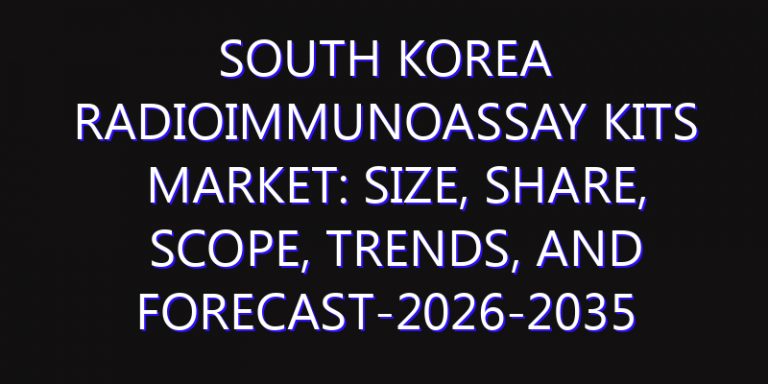 South Korea Radioimmunoassay Kits Market: Size, Share, Scope, Trends, and Forecast-2026-2035