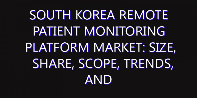 South Korea Remote Patient Monitoring Platform Market: Size, Share, Scope, Trends, and Forecast-2026-2035