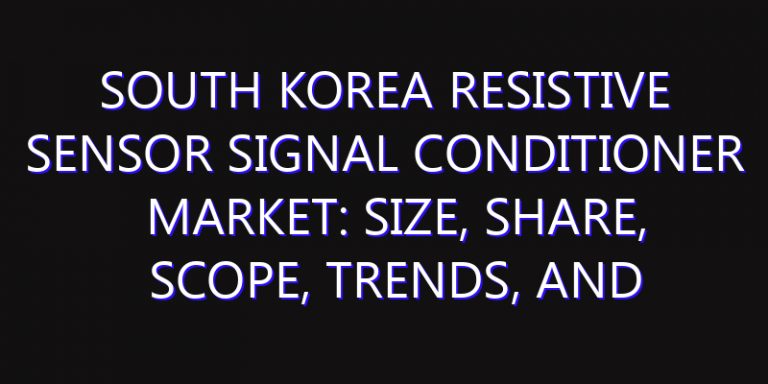South Korea Resistive Sensor Signal Conditioner Market: Size, Share, Scope, Trends, and Forecast-2026-2035