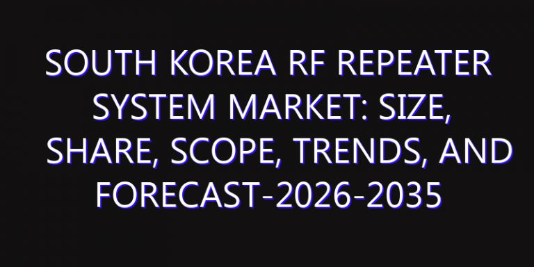 South Korea RF Repeater System Market: Size, Share, Scope, Trends, and Forecast-2026-2035