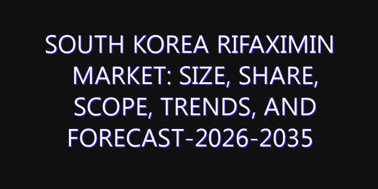 South Korea Rifaximin Market: Size, Share, Scope, Trends, and Forecast-2026-2035