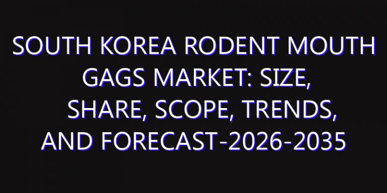 South Korea Rodent Mouth Gags Market: Size, Share, Scope, Trends, and Forecast-2026-2035