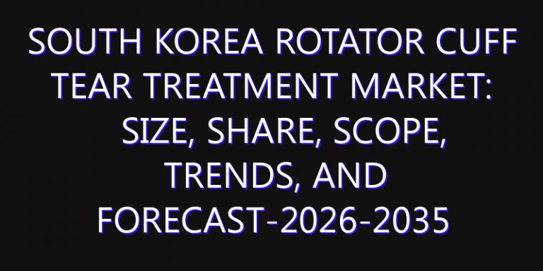South Korea Rotator Cuff Tear Treatment Market: Size, Share, Scope, Trends, and Forecast-2026-2035