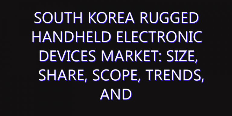 South Korea Rugged Handheld Electronic Devices Market: Size, Share, Scope, Trends, and Forecast-2026-2035