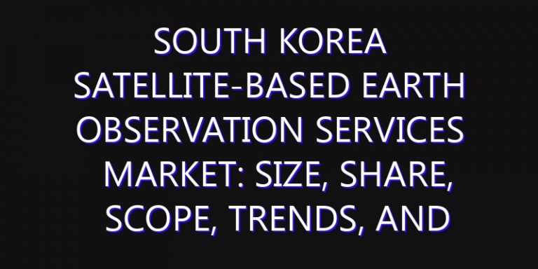 South Korea Satellite-based Earth Observation Services Market: Size, Share, Scope, Trends, and Forecast-2026-2035