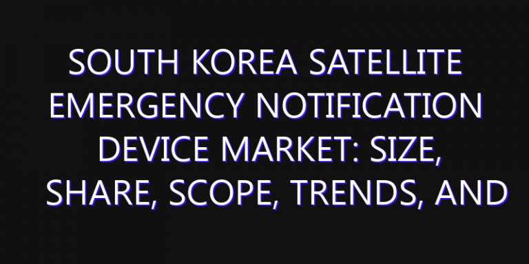 South Korea Satellite Emergency Notification Device Market: Size, Share, Scope, Trends, and Forecast-2026-2035