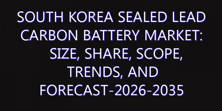 South Korea Sealed Lead Carbon Battery Market: Size, Share, Scope, Trends, and Forecast-2026-2035