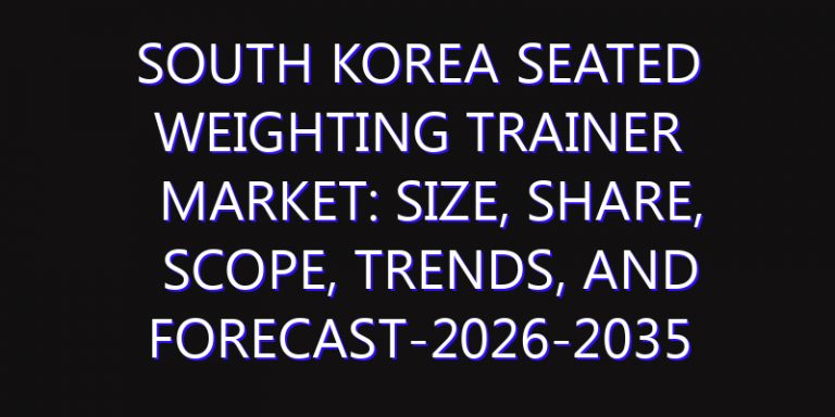 South Korea Seated Weighting Trainer Market: Size, Share, Scope, Trends, and Forecast-2026-2035