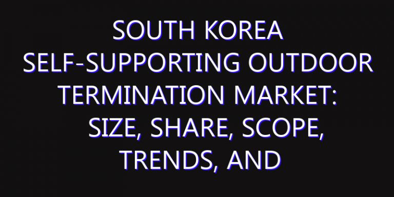 South Korea Self-Supporting Outdoor Termination Market: Size, Share, Scope, Trends, and Forecast-2026-2035