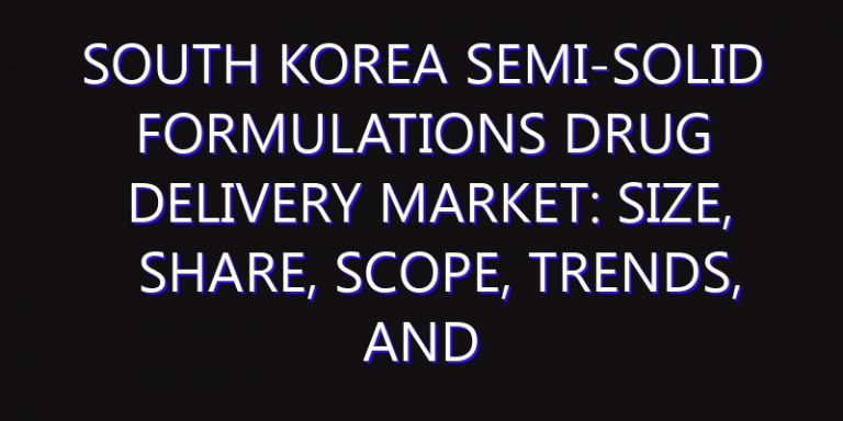 South Korea Semi-Solid Formulations Drug Delivery Market: Size, Share, Scope, Trends, and Forecast-2026-2035
