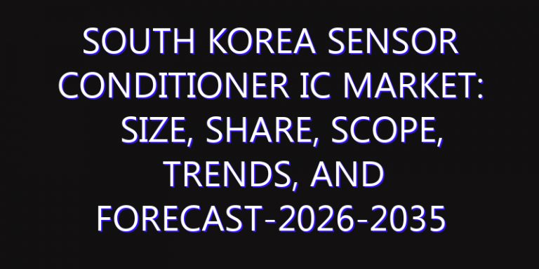 South Korea Sensor Conditioner IC Market: Size, Share, Scope, Trends, and Forecast-2026-2035