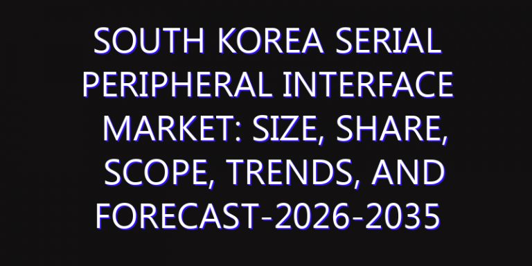 South Korea Serial Peripheral Interface Market: Size, Share, Scope, Trends, and Forecast-2026-2035
