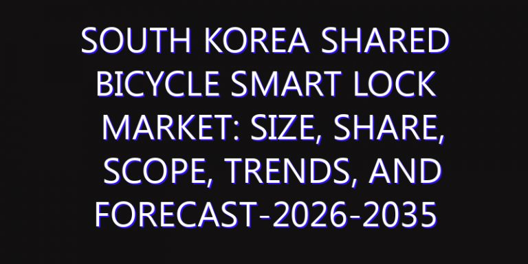 South Korea Shared Bicycle Smart Lock Market: Size, Share, Scope, Trends, and Forecast-2026-2035