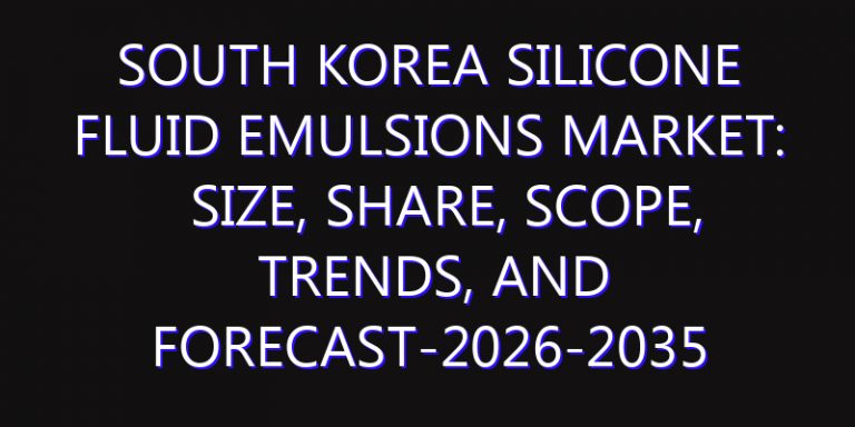 South Korea Silicone Fluid Emulsions Market: Size, Share, Scope, Trends, and Forecast-2026-2035