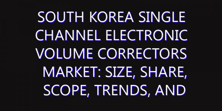 South Korea Single Channel Electronic Volume Correctors Market: Size, Share, Scope, Trends, and Forecast-2026-2035