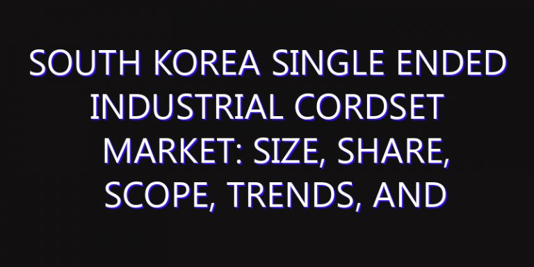 South Korea Single Ended Industrial Cordset Market: Size, Share, Scope, Trends, and Forecast-2026-2035