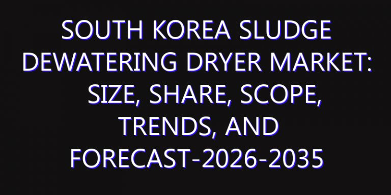 South Korea Sludge Dewatering Dryer Market: Size, Share, Scope, Trends, and Forecast-2026-2035
