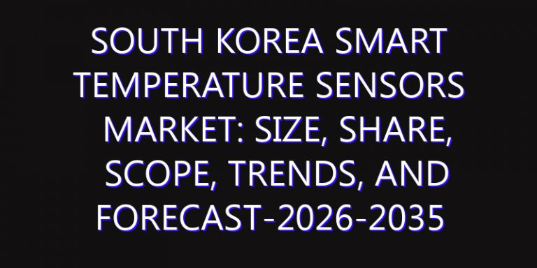 South Korea Smart Temperature Sensors Market: Size, Share, Scope, Trends, and Forecast-2026-2035