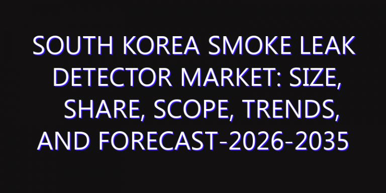 South Korea Smoke Leak Detector Market: Size, Share, Scope, Trends, and Forecast-2026-2035