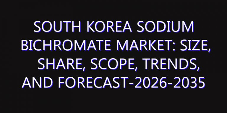 South Korea Sodium Bichromate Market: Size, Share, Scope, Trends, and Forecast-2026-2035