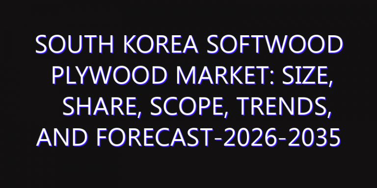 South Korea Softwood Plywood Market: Size, Share, Scope, Trends, and Forecast-2026-2035