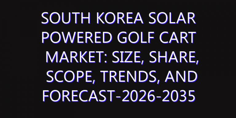 South Korea Solar Powered Golf Cart Market: Size, Share, Scope, Trends, and Forecast-2026-2035