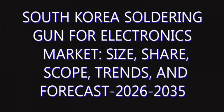 South Korea Soldering Gun for Electronics Market: Size, Share, Scope, Trends, and Forecast-2026-2035
