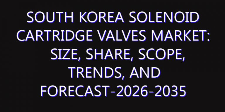 South Korea Solenoid Cartridge Valves Market: Size, Share, Scope, Trends, and Forecast-2026-2035