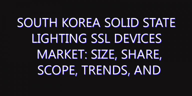 South Korea Solid State Lighting SSL Devices Market: Size, Share, Scope, Trends, and Forecast-2026-2035