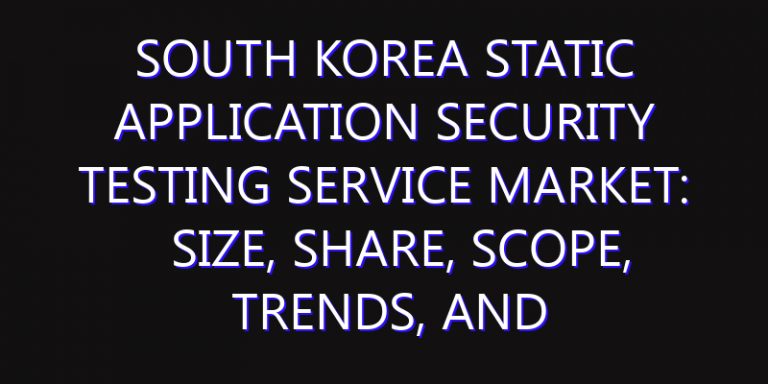 South Korea Static Application Security Testing Service Market: Size, Share, Scope, Trends, and Forecast-2026-2035