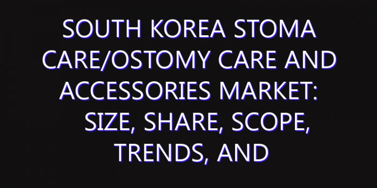South Korea Stoma Care/Ostomy Care and Accessories Market: Size, Share, Scope, Trends, and Forecast-2026-2035