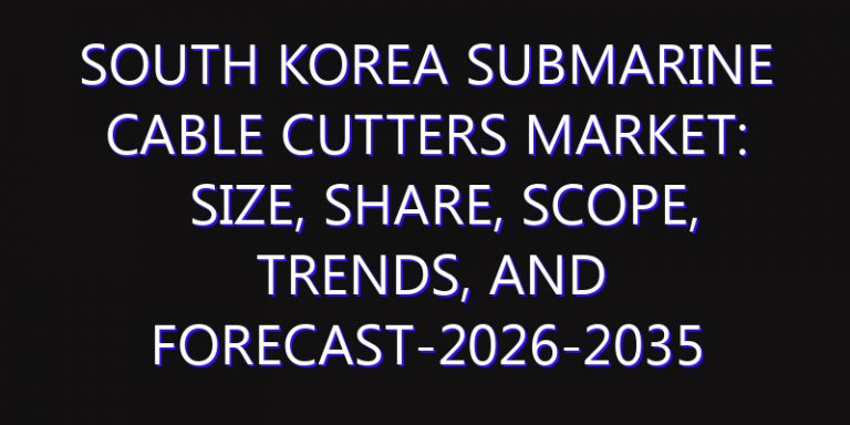 South Korea Submarine Cable Cutters Market: Size, Share, Scope, Trends, and Forecast-2026-2035