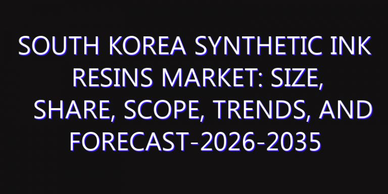 South Korea Synthetic Ink Resins Market: Size, Share, Scope, Trends, and Forecast-2026-2035