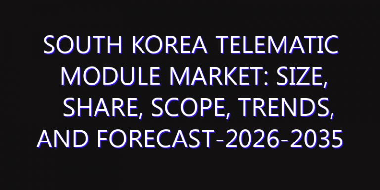 South Korea Telematic Module Market: Size, Share, Scope, Trends, and Forecast-2026-2035