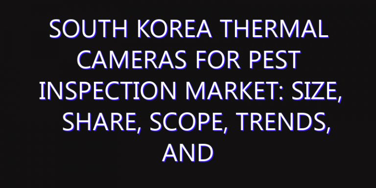 South Korea Thermal Cameras for Pest Inspection Market: Size, Share, Scope, Trends, and Forecast-2026-2035