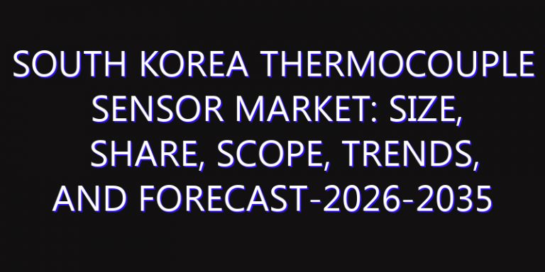 South Korea Thermocouple Sensor Market: Size, Share, Scope, Trends, and Forecast-2026-2035